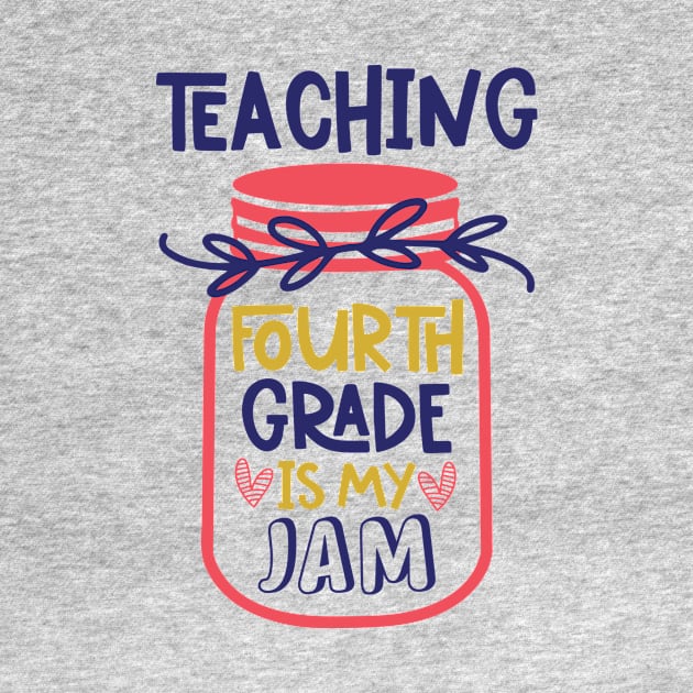 Teaching Fourth Grade My Jam Teacher Funny School by ThreadSupreme